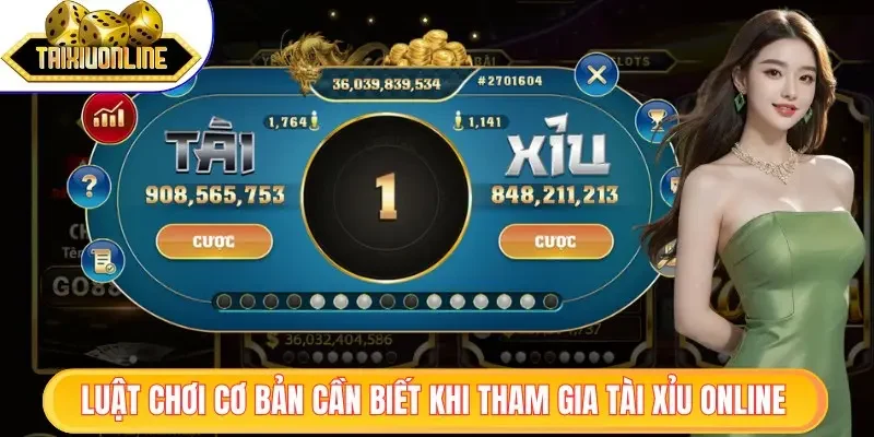 Luật cơ bản khi tham gia tài xỉu trực tuyến